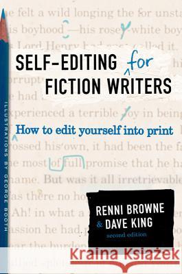 Self-Editing for Fiction Writers, Second Edition: How to Edit Yourself Into Print Browne, Renni 9780060545697 HarperCollins Publishers