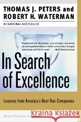 In Search of Excellence: Lessons from America's Best-Run Companies Peters, Thomas J. 9780060548780 HarperBusiness