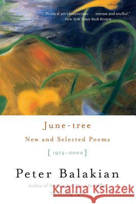 June-Tree: New and Selected Poems, 1974-2000 Peter Balakian 9780060556174 Harper Perennial
