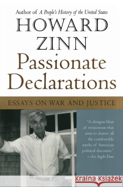 Passionate Declarations: Essays on War and Justice Howard Zinn 9780060557676 Harper Perennial