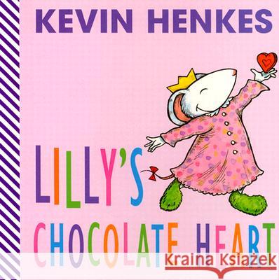 Lilly's Chocolate Heart Kevin Henkes Kevin Henkes 9780060560669 HarperFestival