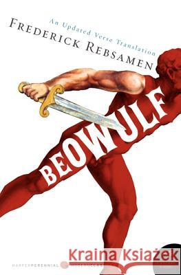 Beowulf: An Updated Verse Translation Frederick Rebsamen 9780060573782 Harper Perennial Modern Classics