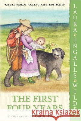 The First Four Years Laura Ingalls Wilder Garth Williams 9780060581886 HarperTrophy