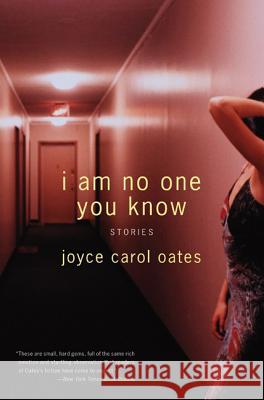 I Am No One You Know: Stories Joyce Carol Oates 9780060592899 Harper Perennial