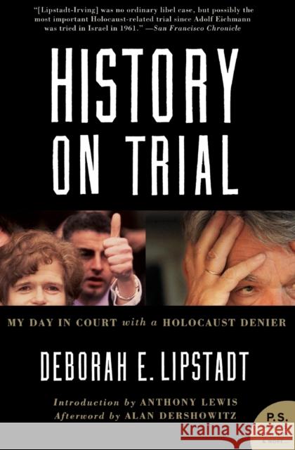 History on Trial: My Day in Court with a Holocaust Denier Lipstadt, Deborah E. 9780060593773 Harper Perennial