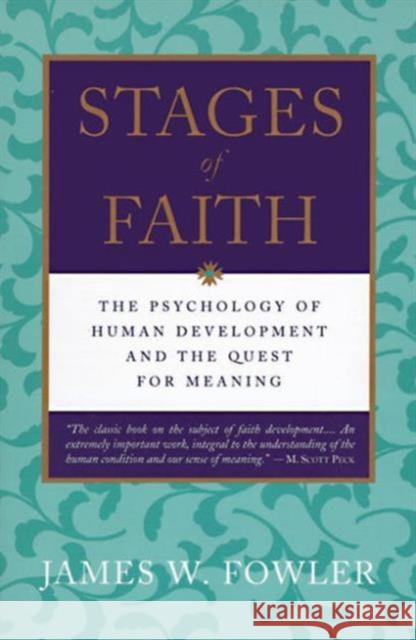 Stages of Faith: The Psychology of Human Development Fowler, James W. 9780060628666 HarperOne