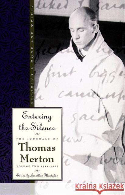 Entering the Silence: Becoming a Monk and a Writer Merton, Thomas 9780060654771 HarperOne