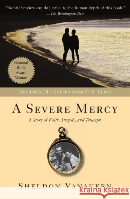 A Severe Mercy Sheldon Vanlauken Sheldon Vanauken 9780060688240 HarperOne