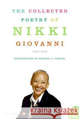 The Collected Poetry of Nikki Giovanni: 1968-1998 Nikki Giovanni 9780060724290