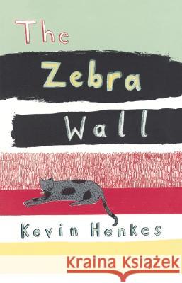 The Zebra Wall Kevin Henkes 9780060733032 HarperTrophy