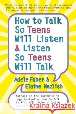 How to Talk So Teens Will Listen and Listen So Teens Will Talk Faber, Adele 9780060741266