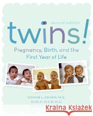 Twins! 2e: Pregnancy, Birth and the First Year of Life Agnew, Connie 9780060742195 HarperCollins Publishers