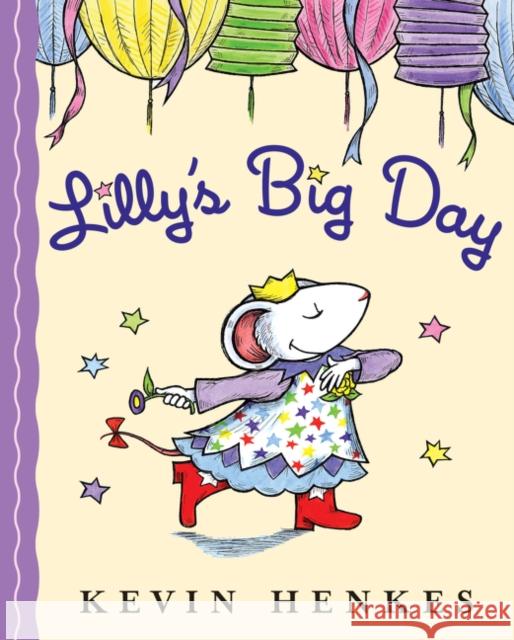 Lilly's Big Day Kevin Henkes Kevin Henkes 9780060742362 Greenwillow Books