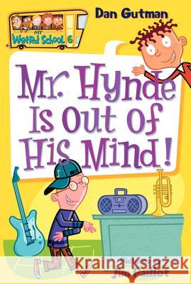 Mr. Hynde Is Out of His Mind! Dan Gutman Jim Paillot 9780060745202 HarperTrophy