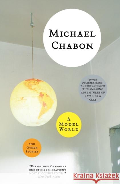A Model World and Other Stories Michael Chabon 9780060790608 Harper Perennial