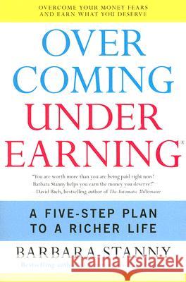 Overcoming Underearning: A Five-Step Plan to a Richer Life Barbara Stanny 9780060818623 Collins