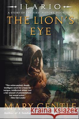 Ilario: The Lion's Eye: A Story of the First History, Book One Mary Gentle 9780060821838 Eos