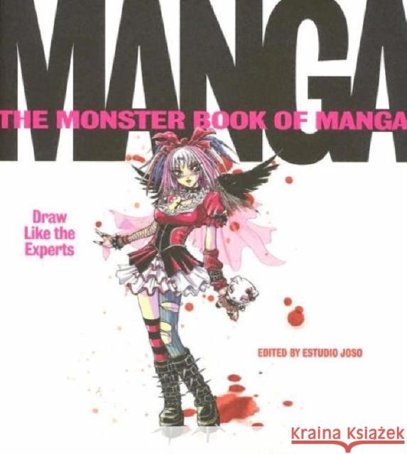 The Monster Book of Manga: Draw Like the Experts Joso Estudio 9780060829933 Collins Design