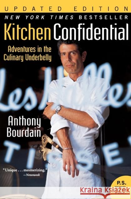 Kitchen Confidential: Adventures in the Culinary Underbelly Bourdain, Anthony 9780060899226 Harper Perennial