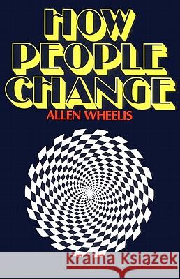 How People Change Allen Wheelis 9780060904470 Harper Perennial