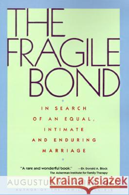 The Fragile Bond: In Search of an Equal, Intimate and Enduring Marriage Augustus Napier 9780060915988 Harper Perennial