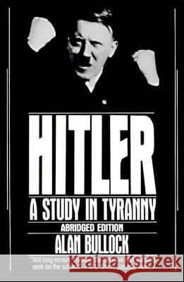 Hitler: A Study in Tyranny Alan Bullock 9780060920203 Harper Perennial