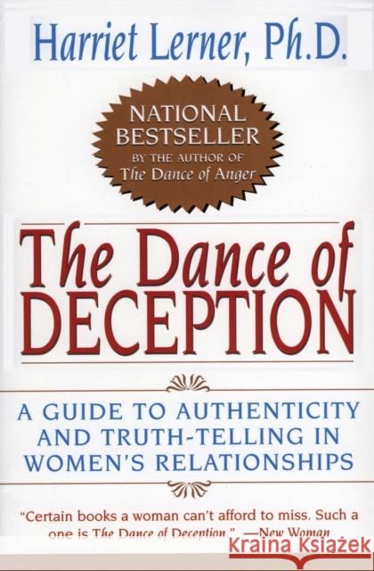 The Dance of Deception: A Guide to Authenticity and Truth-Telling in Women's Relationships Harriet Goldhor Lerner 9780060924638 HarperCollins Publishers
