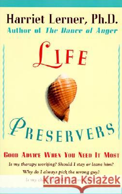 Life Preservers: Good Advice When You Need It Most Lerner, Harriet 9780060928353 HarperCollins Publishers