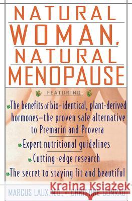 Natural Woman, Natural Menopause Marcus Laux Christine Conrad 9780060928940 HarperCollins Publishers
