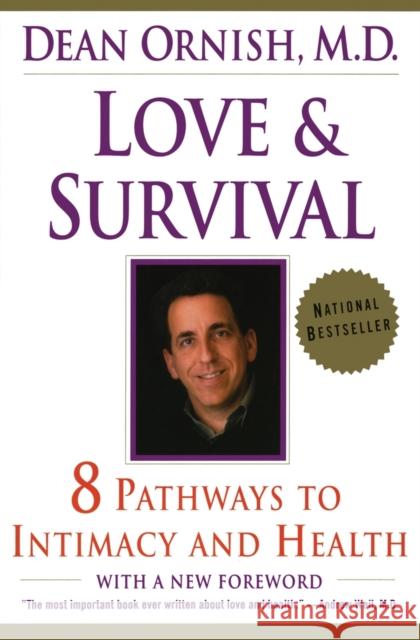 Love and Survival: The Scientific Basis for the Healing Power of Intimacy Dean Ornish Dean Ornish 9780060930202 Harper Perennial