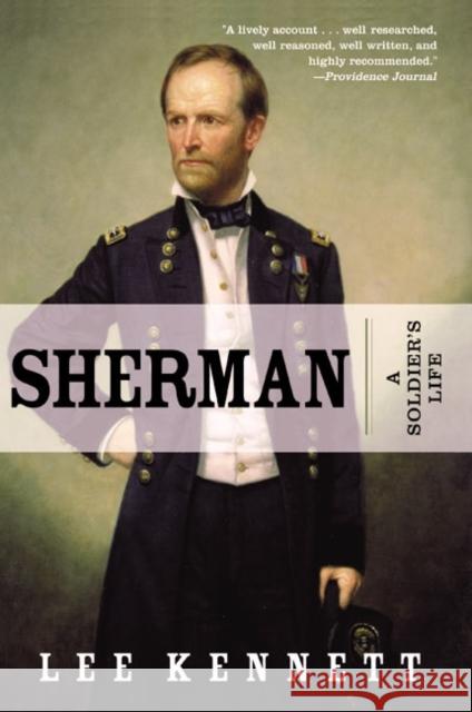 Sherman: A Soldier's Life Lee Kennett 9780060930745 Harper Perennial