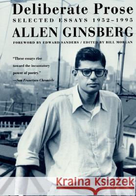 Deliberate Prose: Selected Essays 1952-1995 Allen Ginsberg 9780060930813 Harper Perennial