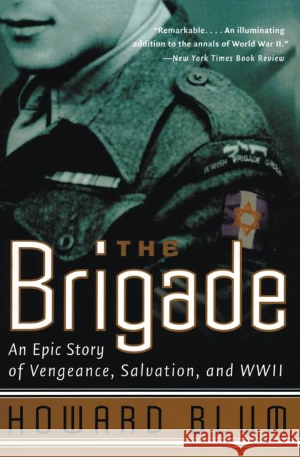 The Brigade: An Epic Story of Vengeance, Salvation, and WWII Howard Blum Entertainment Hardscrabble 9780060932831