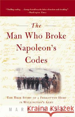 The Man Who Broke Napoleon's Codes Mark Urban 9780060934552 Harper Perennial
