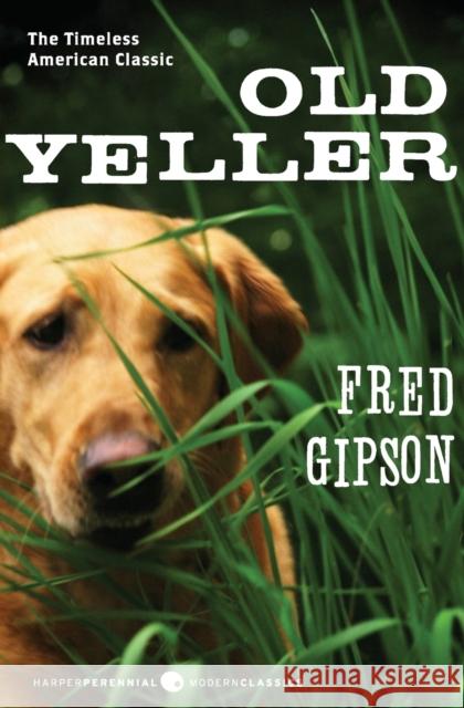 Old Yeller Fred Gipson 9780060935474 Harper Perennial