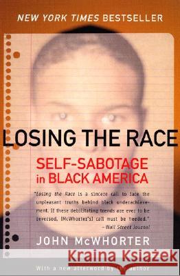 Losing the Race: Self-Sabotage in Black America John McWhorter 9780060935931 Harper Perennial