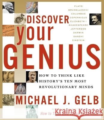 Discover Your Genius: How to Think Like History's Ten Most Revolutionary Minds J. Gel Martin Kemp Norma Miller 9780060937904 Quill