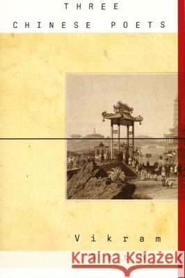 Three Chinese Poets Vikram Seth Bai                                      Wang Wei 9780060950248 Harper Perennial