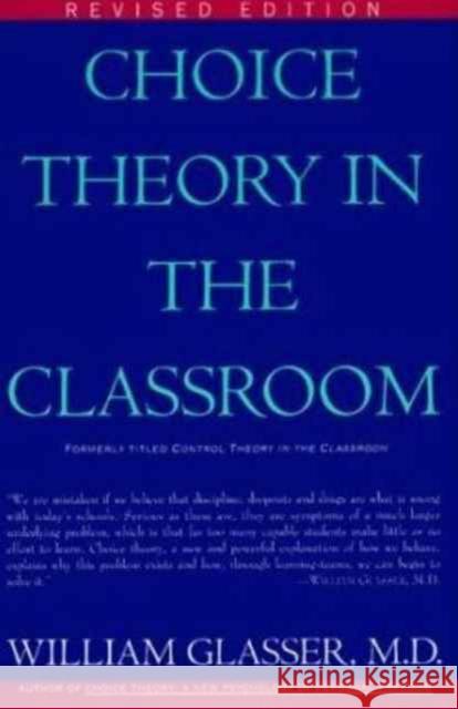 Choice Theory in the Classroom William Glasser 9780060952877 Quill