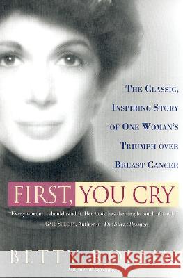 First, You Cry Betty Rollin 9780060956301 HarperCollins Publishers