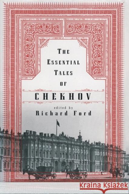 The Essential Tales of Chekhov Anton Pavlovich Chekhov Richard Ford Constance Garnett 9780060956561 Harper Perennial