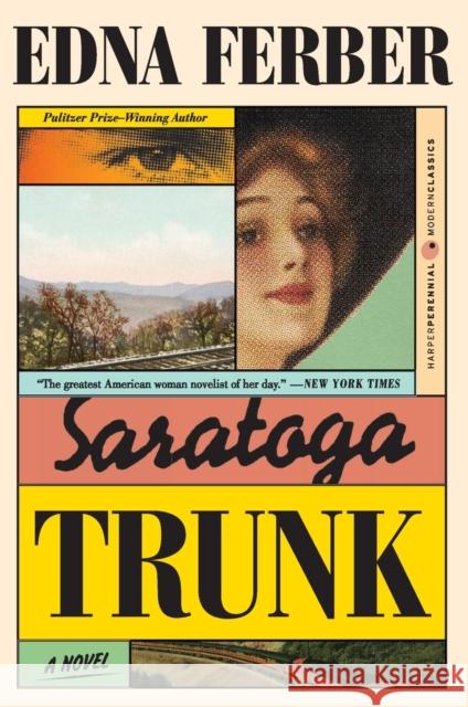 Saratoga Trunk Edna Ferber Stuart M. Rosen 9780060956714 HarperCollins Publishers