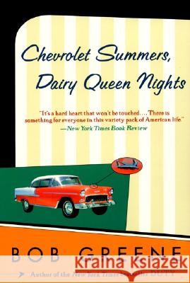 Chevrolet Summers, Dairy Queen Nights Bob Greene 9780060959661 Harper Perennial