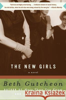 The New Girls Beth Gutcheon 9780060977023 Harper Perennial