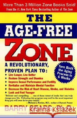 The Age-Free Zone Barry Sears 9780060988326 ReganBooks