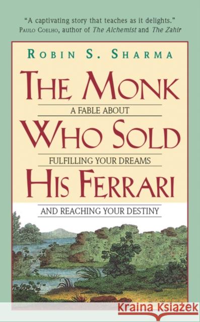 The Monk Who Sold His Ferrari : A Fable About Fulfilling Your Dreams and Reaching Your Destiny Sharma, Robin S. 9780061125898 HarperCollins US
