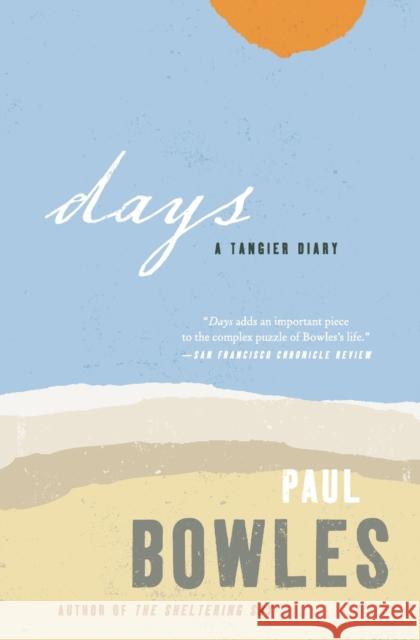 Days: A Tangier Diary Paul Bowles 9780061137365