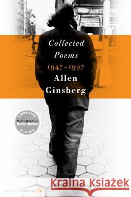 Collected Poems 1947-1997 Allen Ginsberg 9780061139758 Harper Perennial Modern Classics