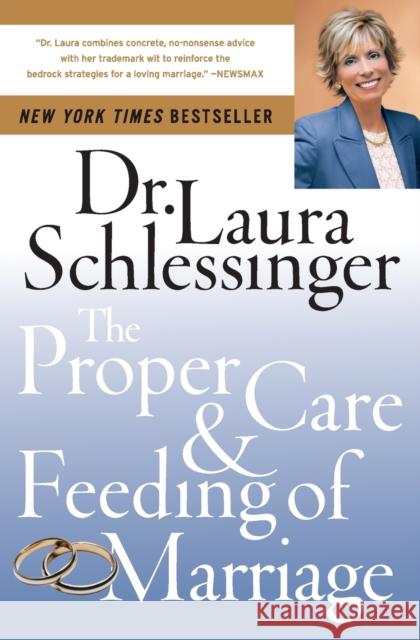 The Proper Care and Feeding of Marriage Laura C. Schlessinger 9780061142826 Harper Paperbacks