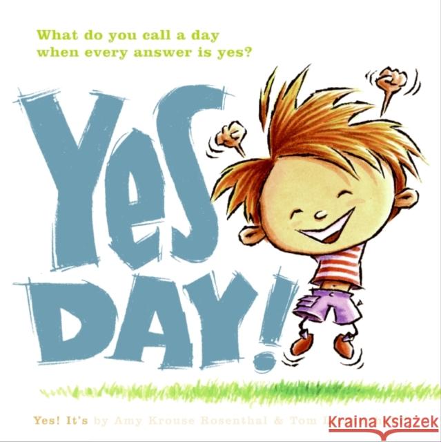 Yes Day! Amy Krouse Rosenthal Tom Lichtenheld 9780061152597 HarperCollins